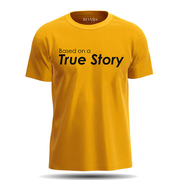Based on a True Story  Unisex T-shirt