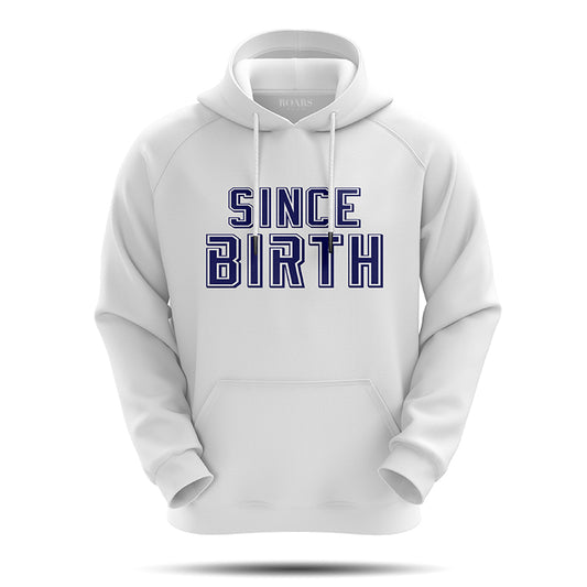 Since Birth Hoodie